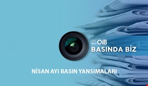 OİB NİSAN AYI BASIN YANSIMALARI